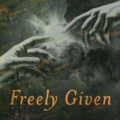 Gratitude // Freely Given - Part 1