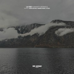 LTR Premiere: La Vue - Humanity (Adam Nathan Remix) [3rd Avenue]