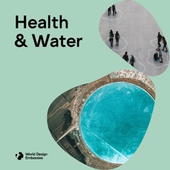 World Design Embassies 2020 | Health & Water