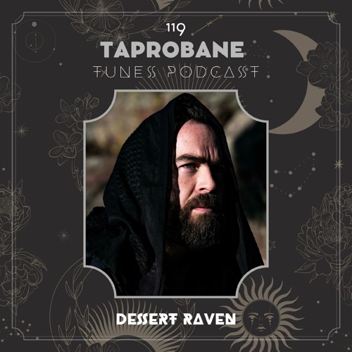 DESERT RAVEN | TAPROBANE TUNES 119