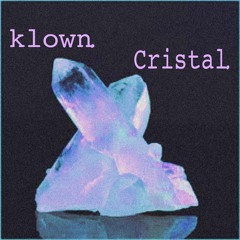 klown. - Cristal. (prod. Digital)