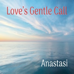 Loves Gentle Call