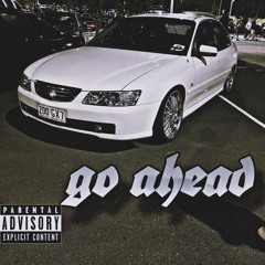 GO AHEAD