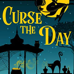 Access EBOOK 📂 Curse the Day (Spellbound Paranormal Cozy Mystery Book 1) by  Annabel