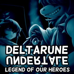 [Early 500 Followers][Deltarune Motifs ITSO Undertale] Legend of Our Heroes