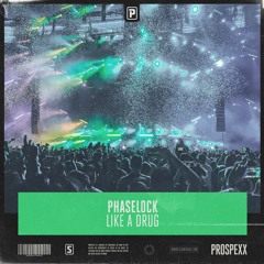 Phaselock - Like A Drug