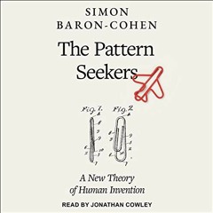 Get PDF The Pattern Seekers: How Autism Drives Human Invention by  Simon Baron-Cohen,Jonathan Cowley