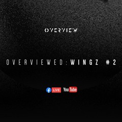 Overviewed: Wingz 2
