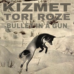 Bullet In A Gun ft. Tori Roze