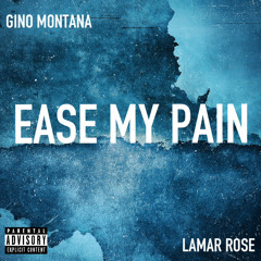 Ease My Pain (feat. Lamar Rose)