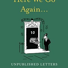 [Get] [EBOOK EPUB KINDLE PDF] Here We Go Again...: Unpublished Letters to the Daily Telegraph (Daily