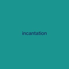 incantation