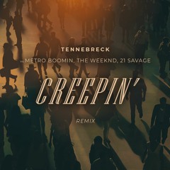 Tennebreck Vs. Metro Boomin, The Weeknd, 21 Savage - Creepin' (Remix)(Extended)