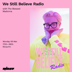 We Still Believe Radio with The Blessed Madonna - 08 March 2021