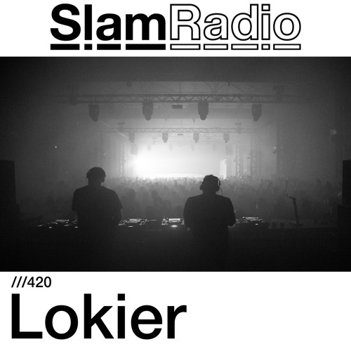 #SlamRadio - 420 - Lokier