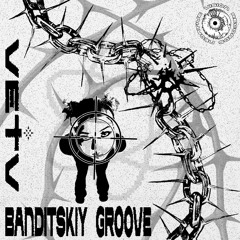 VETV - BANDITSKIY GROOVE