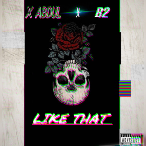 xabdul x b2 like that