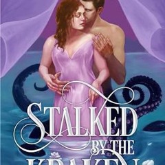 View [EPUB KINDLE PDF EBOOK] Stalked by the Kraken: A Monster Romance (Monstrous Matches) by  Lillia