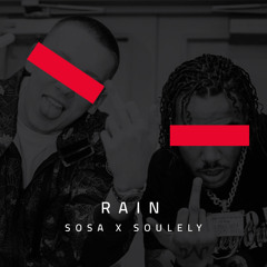 RAIN - SOSA x SOULELY