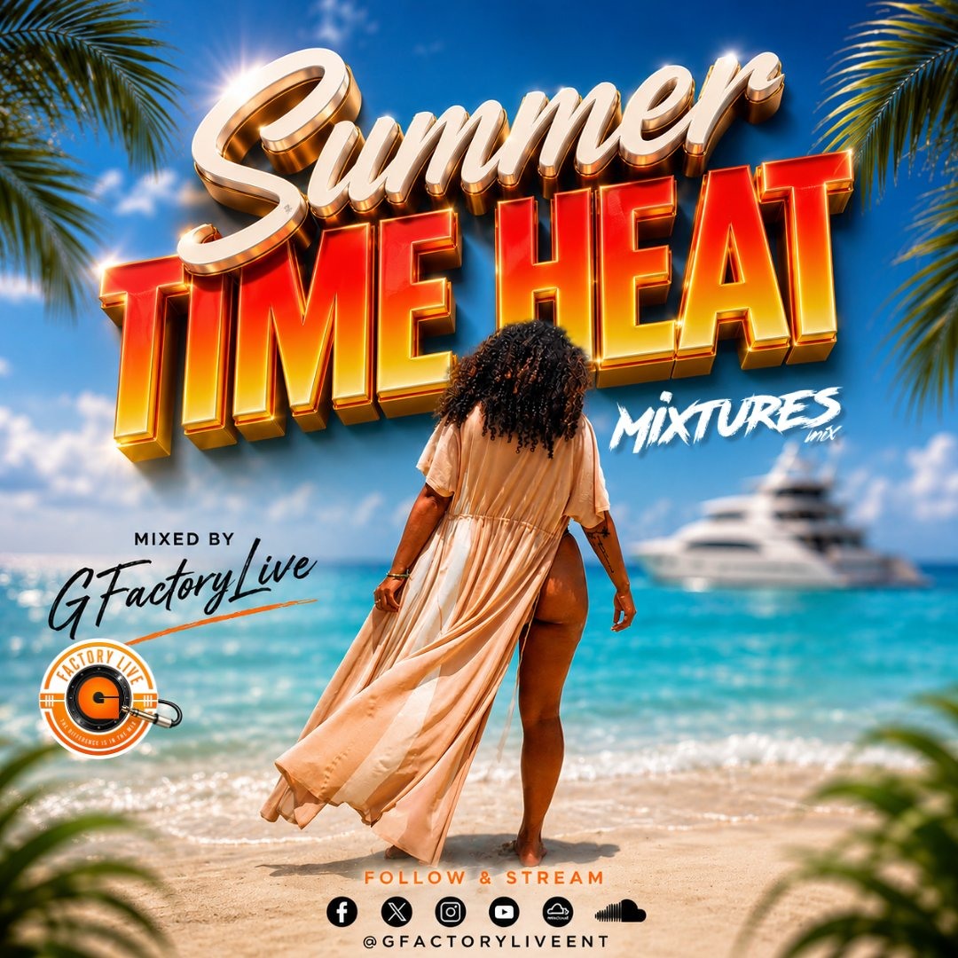 Stream SUMMER TIME HEAT Mixtures Mix MIXED BY GFACTORYLIVE by
