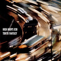 High Hoops 038 - Tokyo Fantasy