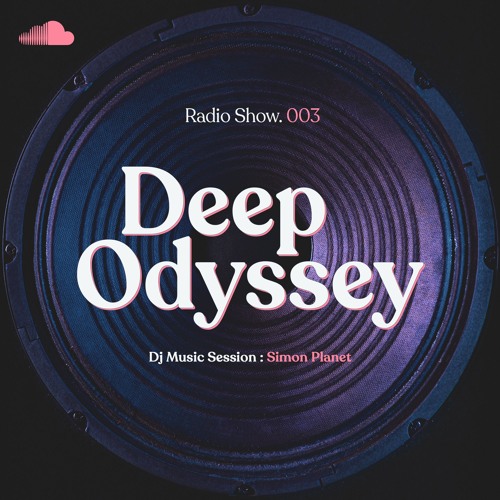 Deep Odyssey Radio Show Ep003