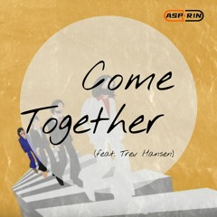 Come Together (feat. Trev Hansen)