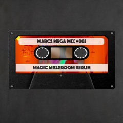 #MarcsMegaMix #003 @ Magic Mushroom Berlin 16-06-2023