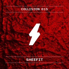 Collision Podcast 015 - Sheefit