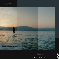 LÜRUM - Follow (Original Mix)