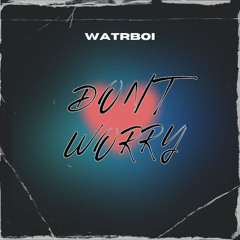 DONTWORRY (FREE DOWNLOAD)