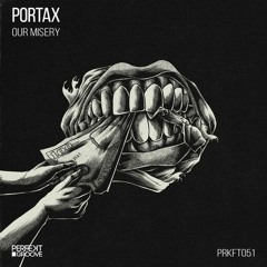 Portax - Our Misery ( Original Mix ) Out on Perfekt Groove