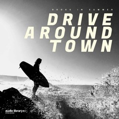 Drive Around Town - Broke In Summer | Free Background Music | Audio Library Release