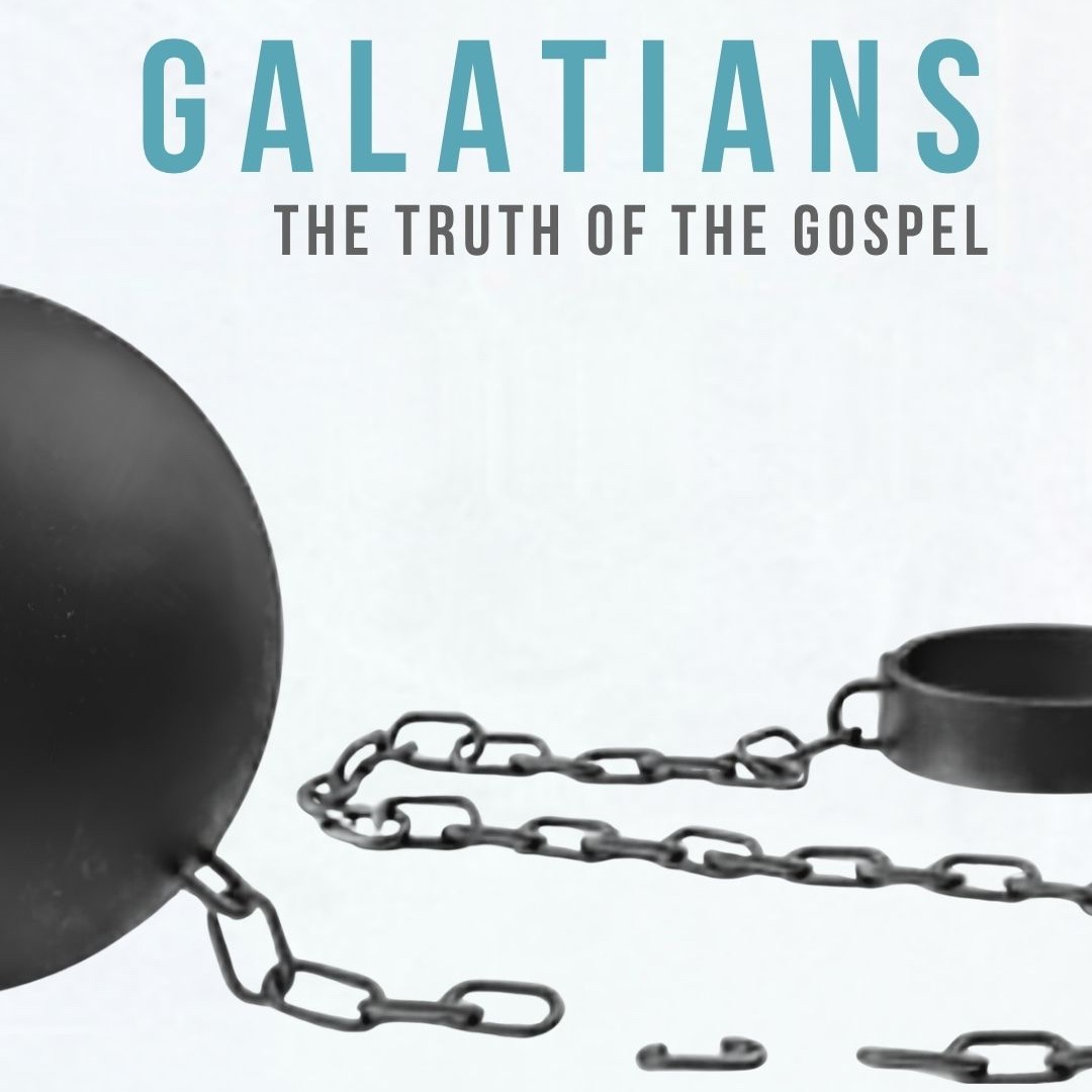 Galatians - Truth of the Gospel | Week 3