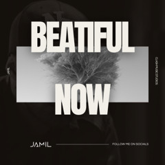 Beatiful Now (Jamil Remix)