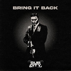 SUBCITY - BRING IT BACK (BDAY FREEBIE)