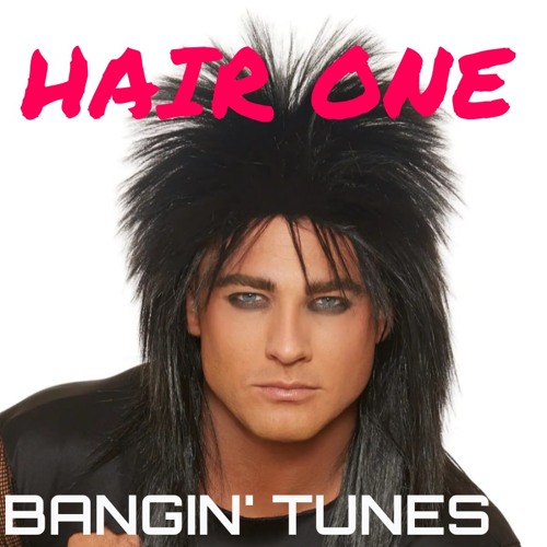 Hair One Episode 146 - Bangin' Tunes