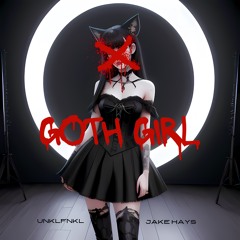 UNKLFNKL X Jake Hays - Goth Girl