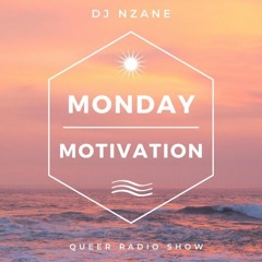 Monday Motivation - Queer Radio Show By DJ NZANE - Episode 002