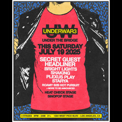 Starya @ Underwar3 LA 07/19/25