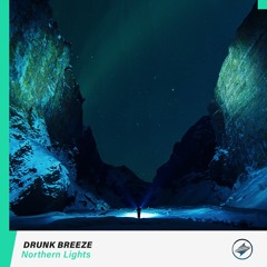 Drunk Breeze - Northern Lights [Summer Sounds Release]
