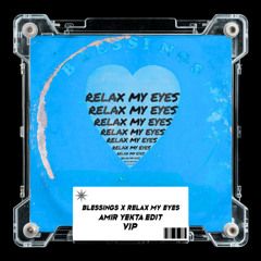Blessings X Relax My Eyes (Afro House Edit) Free Download