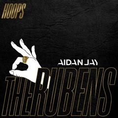 Hoops - The Rubens (AidanJay Bootleg)
