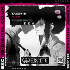 2 Be Loved - TazzyB - Out Now on EXCITE  ( HIT BUY TO DOWNLOAD)