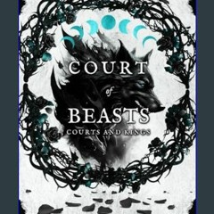 PDF/READ 💖 Court of Beasts (Courts and Kings)     Paperback – February 4, 2024 [PDF]