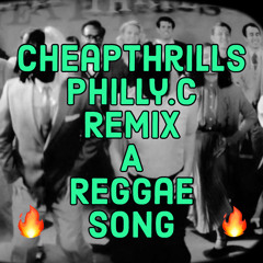 Cheap Thrills (Philly.C Remix)