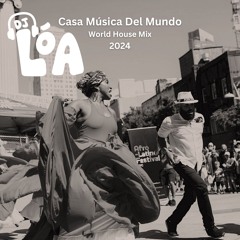 DJ Lóa - Casa Música Del Mundo