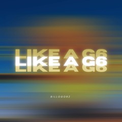 Like A G6 (BilloGorz Future Rave Remix)