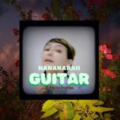 HananaraGuitar by Tomoki(Tot.prod)