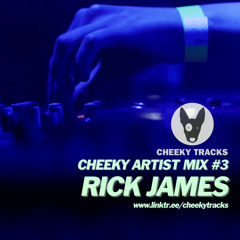 Cheeky Artist Mix #3: mixed by Rick James